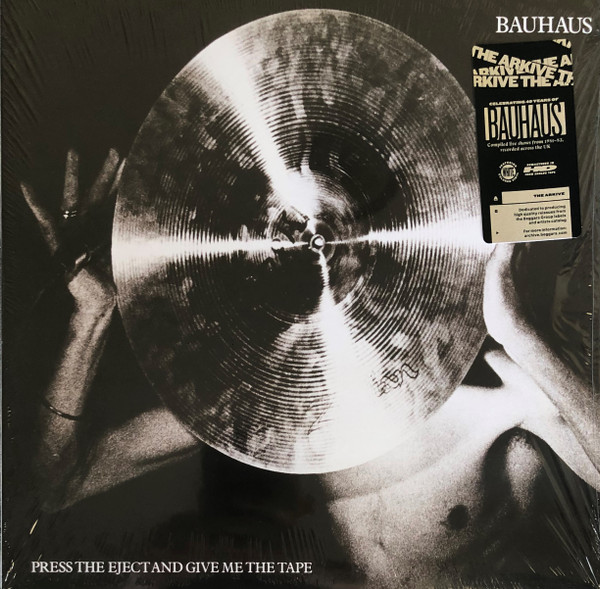 BAUHAUS - PRESS THE EJECT AND GIVE ME THE TAPE